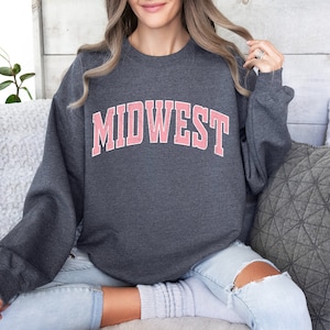 Midwest Sweatshirt, Midwest Sweater, Midwest, Midwest Sweatshirt, Midwest Gift, Midwesterner, Midwest Souvenir, Trendy Varsity Sweatshirt