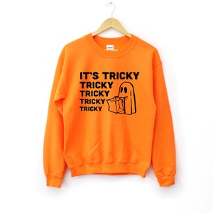 It&#39;s Tricky Sweatshirt, Its Tricky Sweatshirt, It&#39;s Tricky Shirt, Its Tricky Shirt, Tricky Tricky Tricky Sweatshirt, Tricky Tricky Tricky