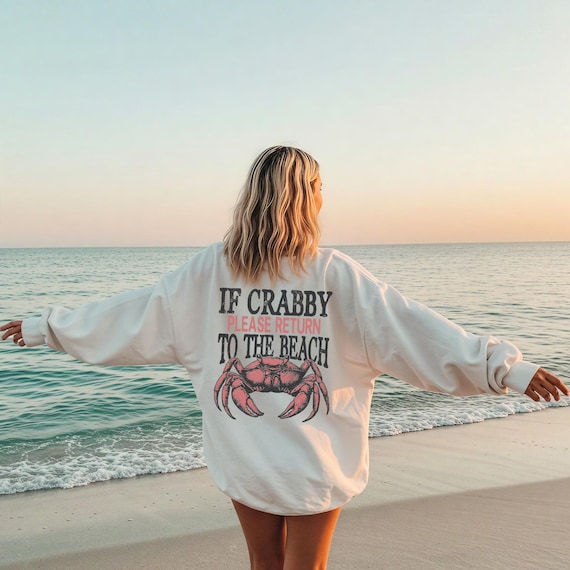 If Crabby Please Return To The Beach, Return To The Beach, Beach Sweatshirt, Crabby Sweatshirt