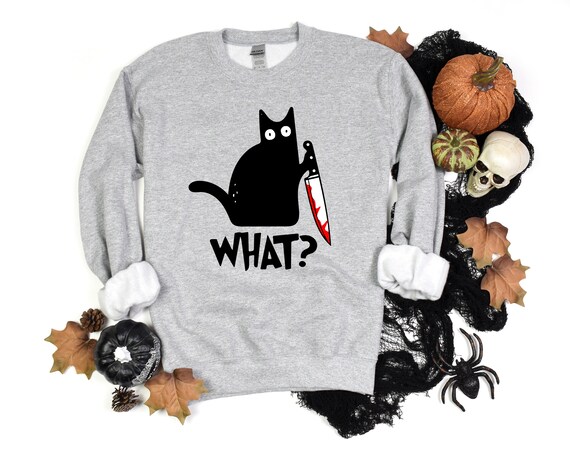 What Cat Sweatshirt, What Cat Shirt, Scaredy Cat Shirt, Cat With Knife Shirt, Cat Mom Shirt, Black Cat Shirt, Killer Cat Shirt, Murder Cat