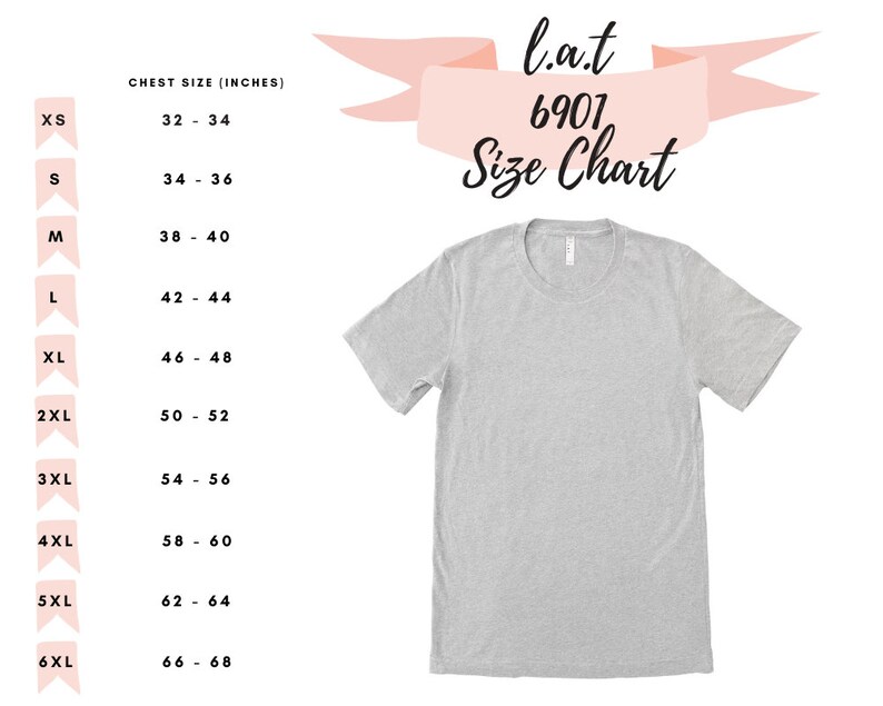 May include: A size chart for t-shirts with chest measurements in inches. The chart shows sizes from XS to 6XL with corresponding chest measurements. The chart is labeled "l.a.t 6901 Size Chart".