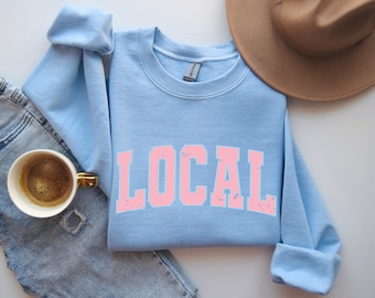 Local Sweatshirt: Trending Hometown Gift