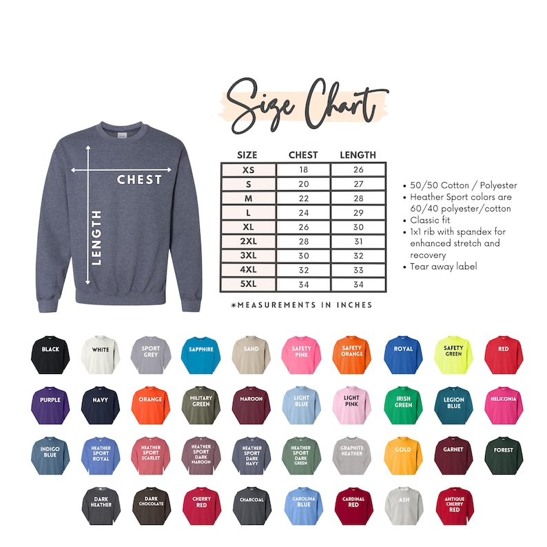 May include: Size chart for a sweatshirt with measurements in inches for chest and length. The chart shows sizes from XS to 5XL. The sweatshirt is available in a variety of colors, including black, white, sport grey, sapphire, sand, safety pink, safety orange, royal, safety green, red, purple, navy, orange, military green, maroon, light blue, light pink, Irish green, legion blue, heliconia, indigo blue, heather sport royal, heather sport scarlet, heather sport maroon, heather sport dark navy, heather sport dark green, graphite heather, gold, garnet, forest, dark heather, dark chocolate, cherry red, charcoal, carolina blue, cardinal red, ash, and antique cherry red.