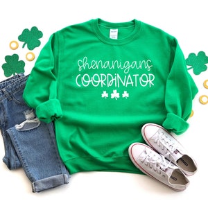 Shenanigans Coordinator Sweatshirt, Shenanigan&#39;s Coordinator Shirt, Funny St Patricks Day Shirt, St Patrick&#39;s Shirt, Shenanigans Shirt