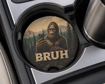 Bigfoot Bruh Car Coaster, Funny Sasquatch Vehicle Decor, Cryptid Gift
