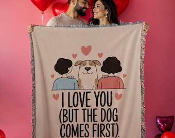 I Love You But the Dog Comes First Woven Blanket, Funny Dog Lover Gift, Dog Mom Dad Couples Throw, Funny Valentine Blanket, Dog Parent Gift
