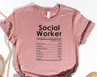 Social Worker Shirt, Social Worker Nutrition Facts Shirt, Social Worker T-shirt, Social Work Shirt, Social Work T-shirt, Social Worker Gifts