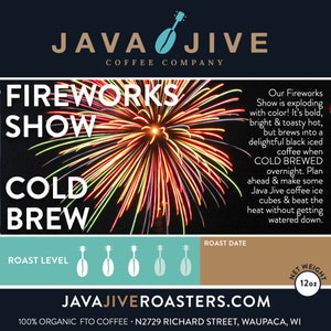 May include: A coffee bag design for Java Jive Coffee Company. The label features the text "Fireworks Show Cold Brew" with a colorful fireworks display. The net weight is 12oz.