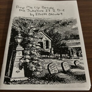 May include: Black and white illustration of a graveyard with a building in the background. The title of the book is "Prop Me Up Beside the Jukebox If I Die" by Elliott Stewart.