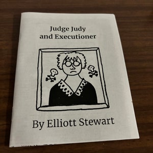 May include: A black and white illustration of Judge Judy with a skull and crossbones on either side of her. The text reads "Judge Judy and Executioner" and "By Elliott Stewart".