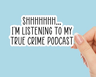 True Crime Podcast Sticker funny stickers laptop decals Sarcastic stickers water bottle, tumbler stickers nerdy mystery stickers funny decal