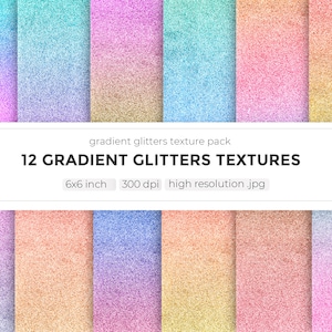 May include: Twelve gradient glitter textures in a pack. Each texture is 6x6 inches and 300 dpi. The textures are in various colors, including pink, blue, purple, and gold.