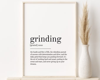 Grinding Definition Print, Grinding Art Prints, Quote Print, Wall Decor, gifts for her, Minimalist Print Modern Wall Art, Print Definition