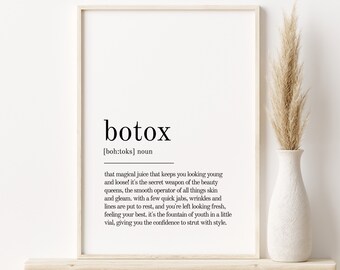 May include: A black and white printable art print with the definition of the word "botox" in a minimalist style. The definition reads: "that magical juice that keeps you looking young and loose! It's the secret weapon of the beauty queens, the smooth operator of all things skin and gleam, with a few quick jabs, wrinkles and lines are put to rest, and you're left looking fresh, feeling your best, it's the fountain of youth in a little vial, giving you the confidence to strut with style."