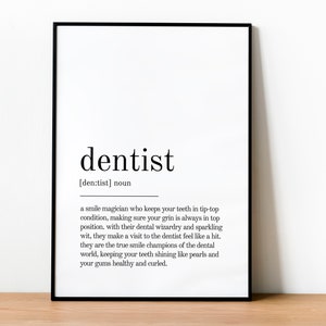May include: Black and white printable wall art with the definition of the word "dentist". The definition reads: "a smile magician who keeps your teeth in tip-top condition, making sure your grin is always in top position, with their dental wizardry and sparkling wit, they make a visit to the dentist feel like a hit. they are the true smile champions of the dental world, keeping your teeth shining like pearls and your gums healthy and curled."
