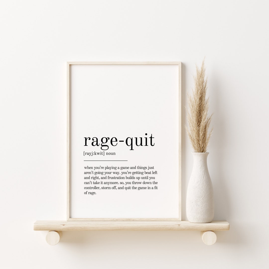 Rage Quit Definition Print, Wall Art Prints, Digital Download, Quote ...