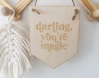 Darling, you are magic baby child nursery decor | Mini Wooden Pennant Plaque | Nursery wall hanging | Scandi Decor