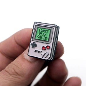 I don&#39;t play games enamel pin 90s old school Game Boy