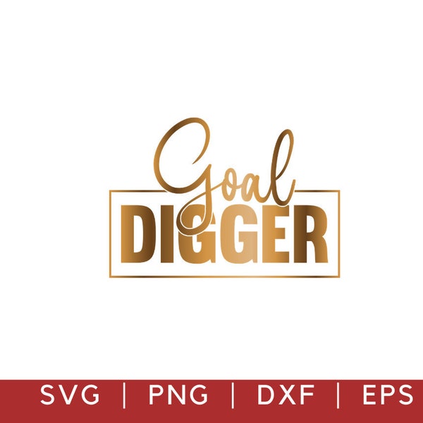 Goal Digger Svg, Png, Dxf, Motivational Svg, Boss Babe Svg, Hustle Svg, Girl Boss Svg, Strong Women Svg, Boss Lady Svg, Goal Digger Cut File