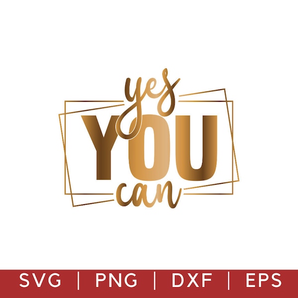 Yes You Can Svg Cut Files, Inspirational Quote Svg, Fitness Svg, Workout Svg, Motivational Svg, Religious Svg, Christian Svg Dxf Png Eps