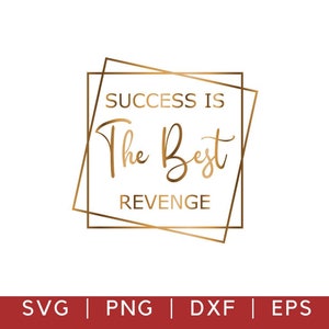Success is the Best Revenge Svg, Motivational Quote Svg, Girl Power Svg, Hustle Svg, Inspirational Svg, Girl Boss Svg, Boss Babe Svg Grind