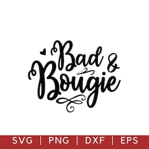 Bad and Bougie Svg, Dxf, Cut File, Png, Vector - Boujee Svg - Savage Bougie Ratchet Svg - Funny Shirt Quote Svg - Sassy Quote Svg -Humor Svg