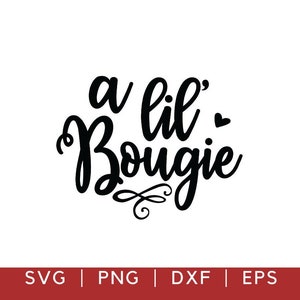 A Lil Bougie Svg, Png, Dxf, Eps - Sassy Quote Svg - Savage Svg - Funny Quote Svg - Funny Shirt Quote Svg for Cricut, Silhouette Cut File,Png