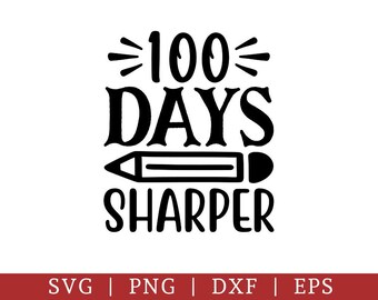 100 Days Sharper Svg: School Cut File (Digital Download)
