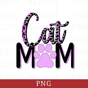 Cat Mom PNG, Cat Mama PNG, Mom Sublimation Design Download, Cat Paw Png, Cat Mom Leopard PNG, Instant Digital Download