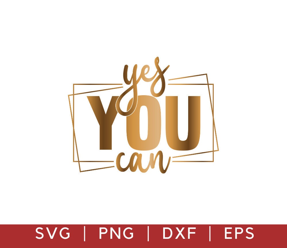 Yes You Can Svg Cut Files Inspirational Quote Svg Fitness Etsy