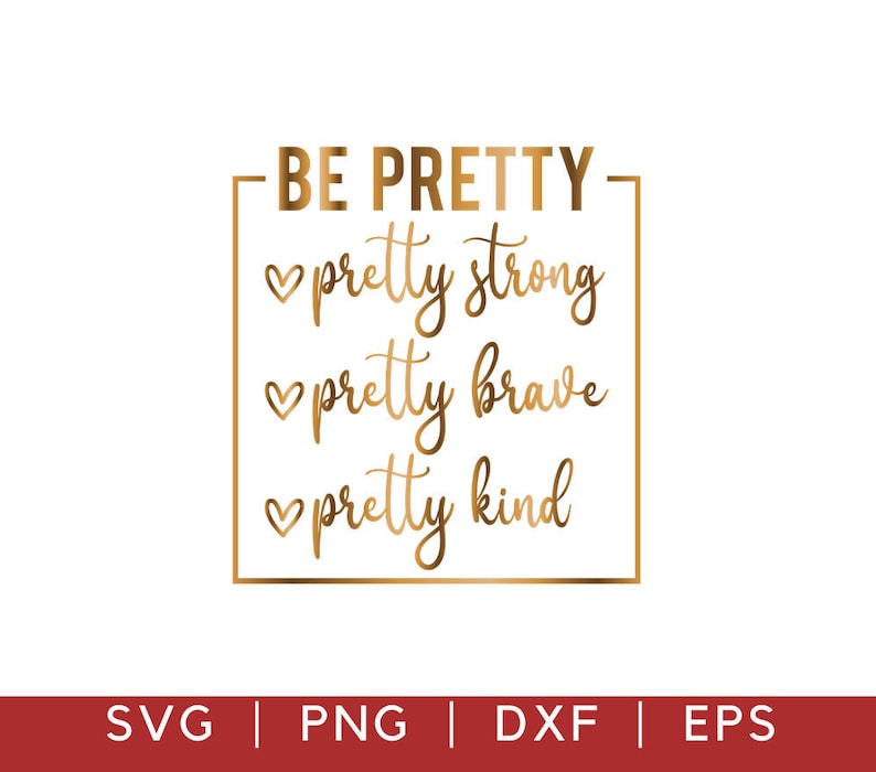 Download Clip Art Art Collectibles Coffee Svg Be Pretty Svg Popular Svg Cricut Cut File Positive Quote Be Strong Svg Mom Svg Be Brave Svg Be Kind Svg Inspirational Svg