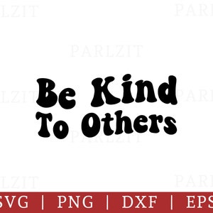 Sii gentile con gli altri SVG PNG, Gentilezza SVG Png Dxf Eps