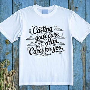 1 Peter 5:7 | Casting All Your Care | T-shirt | Christian Wall Art, Scripture Printable, Faith Décor |Inspirational Bible Verses SVG PNG