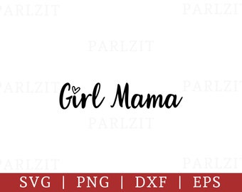 Girl Mama SVG: Mom of Girls, Mother's Day Cricut File (Digital Download)