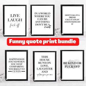 Funny Quote Print Bundle | Funny Quotes | Wall art | Humour | A4 Prints DOWNLOAD