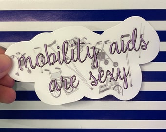 Mobility Aids are Sexy Inspirational Saying Sticker
