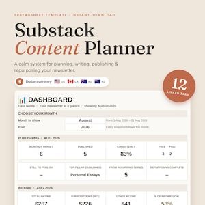 May include: A Substack Content Planner spreadsheet template featuring a dashboard with August 2026 data. The interface displays publishing metrics, monthly targets, and income tracking. A circular badge highlights 12 linked tabs.