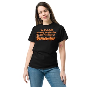 Truth Will Set You Free T-Shirt: Inspirational Quote Graphic Tee
