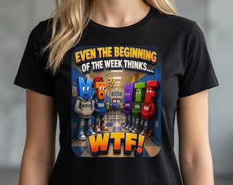 Camiseta engraçada de segunda-feira, camiseta sarcástica de humor de trabalho, camiseta WTF
