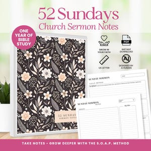 May include: A 52 Sundays Church Sermon Notes binder with a dark floral cover featuring light pink flowers and leaves. Includes printable pages for Sunday sermon notes and the S.O.A.P. method, formatted for US Letter size paper.