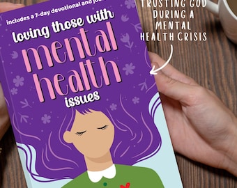 Loving Those with Mental Health Issues + Devotional