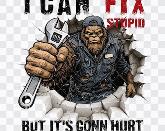I Can Fix Stupid PNG, Design de chemise Bigfoot, Funny Mechanic Gorilla Png, Sublimation rétro, Impression de chemise de randonnée, Graphique de citation drôle [ZC-161]