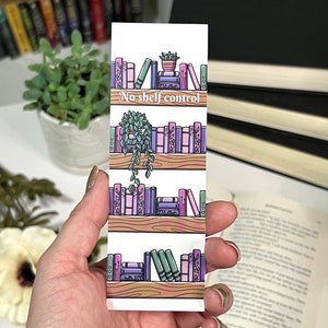 No Shelf Control bookmark cute bookmark book shelves aesthetic bookmark book shelf constant reader book reader art gift for her best friend