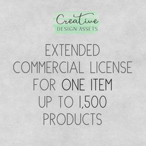 May include: Text graphic on a light gray background. The text reads "Creative Design Assets Extended Commercial License For One Item Up To 1,500 Products".