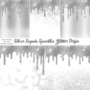 May include: Four digital paper designs featuring silver glitter drips and sparkles. The designs are 12x12 inches and 300 DPI. The text "Silver Sequin Sparkles Glitter Drips" is in the center of the image.
