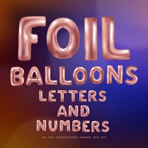 Foil Balloons Rose Gold Letters Alphabet Font and Numbers - 36 PNG Transparent Images - Instant Download Digital Clip art Scrapbooking Party