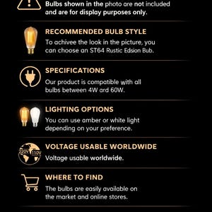 May include: A black product information guide with white and orange text and icons. It states bulbs are not included, recommends ST64 Rustic Edison bulbs, specifies compatibility with 4W to 60W bulbs, notes amber or white light options, and confirms worldwide voltage usage.