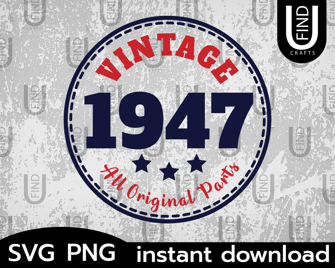 Vintage 1947 SVG All Original Parts SVG Anniversaire 1947 | Etsy