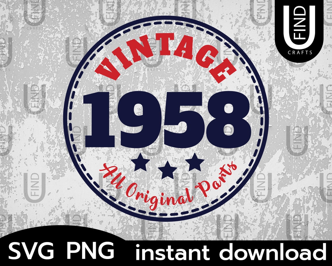 Vintage 1958 SVG All Original Parts SVG Birthday 1958 Print | Etsy