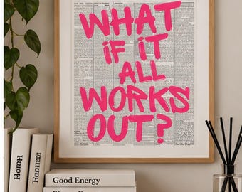 What If It All Works Out? Print, Vintage Newspaper Style, Motivational Wall Art A4 A3